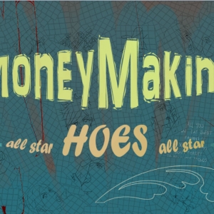 Money Making Hoes