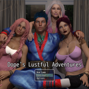 Dope’s Lustful Adventures