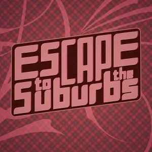 Escape to the Suburbs