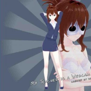 My Teacher is a Webcam Model