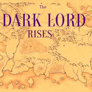 The Dark Lord Rises