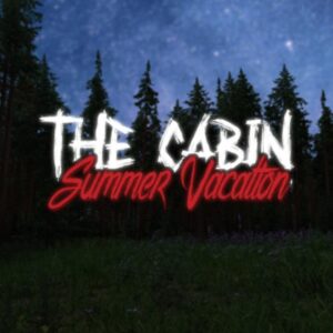 The Cabin - Summer Vacation