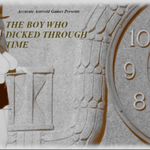 The Boy Who Dicked Through Time