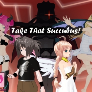 Take That Succubus!