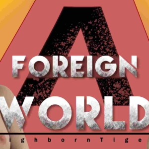 A Foreign World