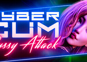 CyberCum Pussy Attack