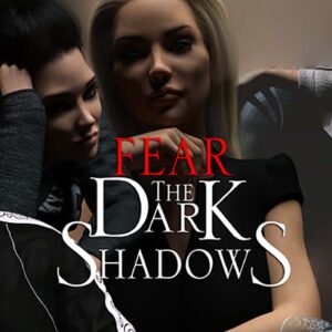 Fear the Dark Shadows